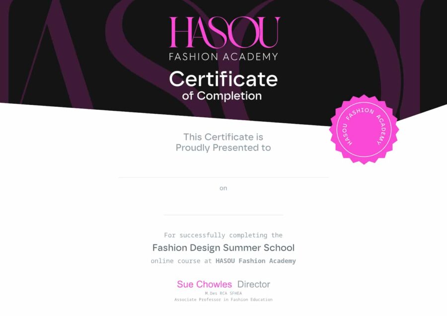 Certificate of Completion from HASOU Fashion Academy for a Fashion Design Summer School online course, perfect for those aiming to work in the fashion industry, signed by Sue Chowles, Director.