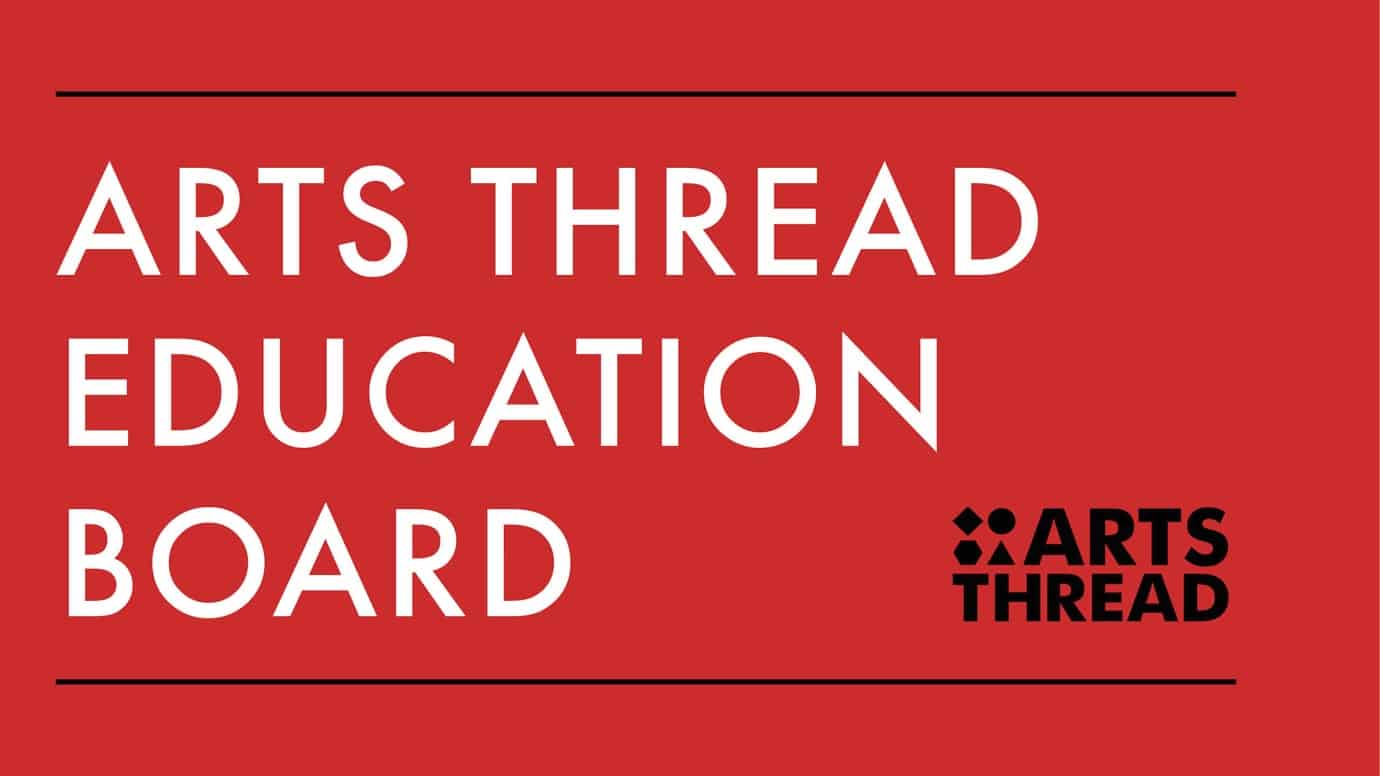 Red banner with white text reading "ARTS THREAD EDUCATION BOARD" and the "ARTS THREAD" logo in black at the bottom right.